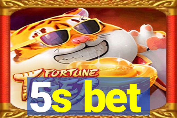 5s bet